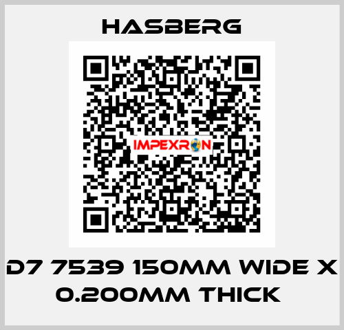 D7 7539 150MM WIDE X 0.200MM THICK  Hasberg