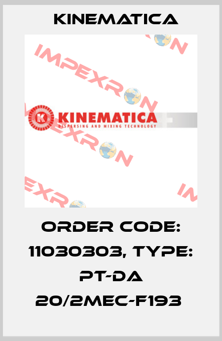 Order Code: 11030303, Type: PT-DA 20/2MEC-F193  Kinematica