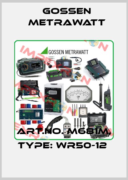 Art.No. M681M, Type: WR50-12  Gossen Metrawatt