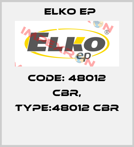 Code: 48012 CBR, Type:48012 CBR  Elko EP