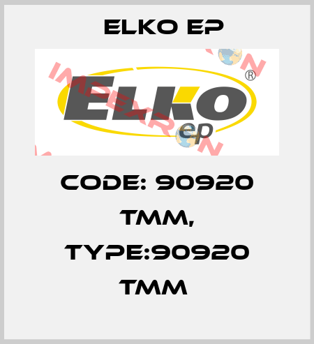 Code: 90920 TMM, Type:90920 TMM  Elko EP