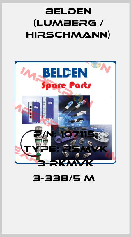 P/N: 107115, Type: RSMVK 3-RKMVK 3-338/5 M  Belden (Lumberg / Hirschmann)