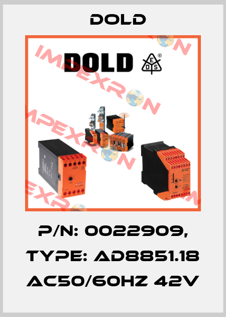 p/n: 0022909, Type: AD8851.18 AC50/60HZ 42V Dold