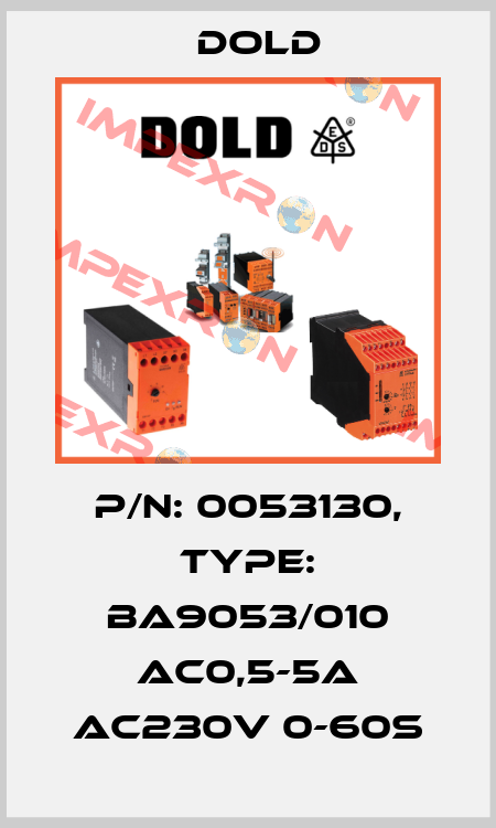 p/n: 0053130, Type: BA9053/010 AC0,5-5A AC230V 0-60S Dold