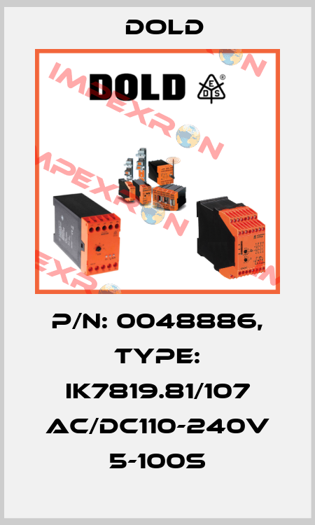 p/n: 0048886, Type: IK7819.81/107 AC/DC110-240V 5-100S Dold