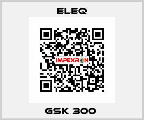 GSK 300  ELEQ