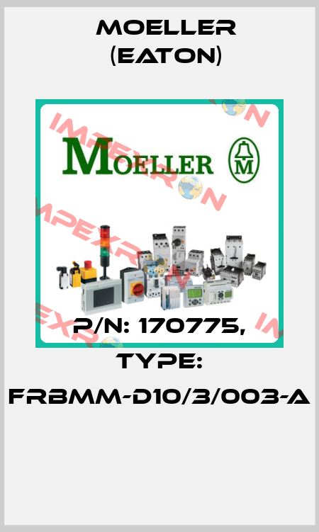 P/N: 170775, Type: FRBMM-D10/3/003-A  Moeller (Eaton)