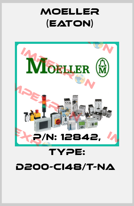P/N: 12842, Type: D200-CI48/T-NA  Moeller (Eaton)