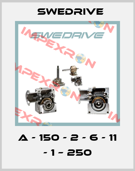 A - 150 - 2 - 6 - 11 - 1 – 250 Swedrive