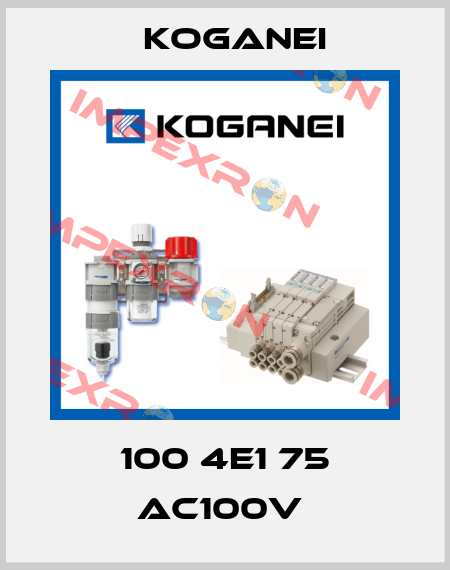 100 4E1 75 AC100V  Koganei