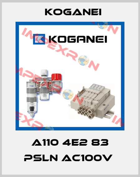 A110 4E2 83 PSLN AC100V  Koganei