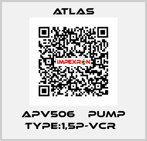APV506    PUMP TYPE:1,5P-VCR   Atlas