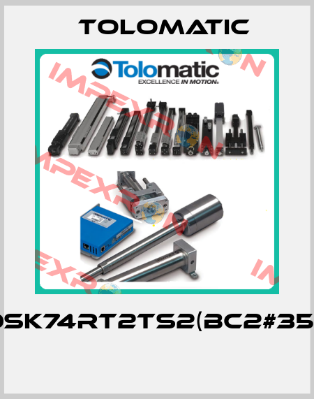 BC210SK74RT2TS2(BC2#355595)  Tolomatic