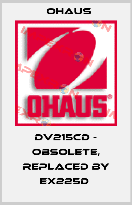 DV215CD - obsolete, replaced by EX225D  Ohaus