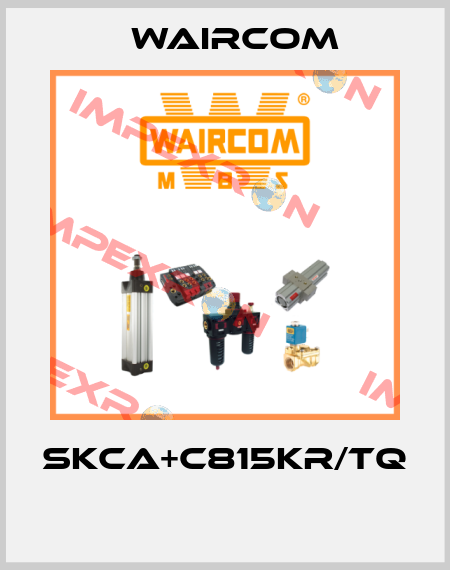SKCA+C815KR/TQ  Waircom