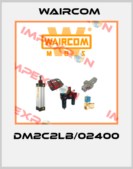 DM2C2LB/02400  Waircom