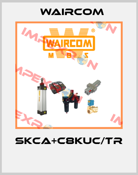 SKCA+C8KUC/TR  Waircom