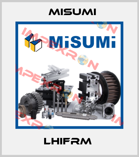 LHIFRM  Misumi