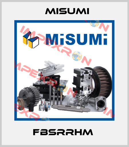 FBSRRHM  Misumi