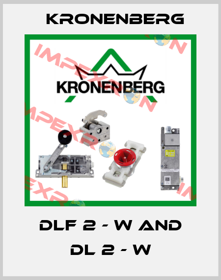DLF 2 - W AND DL 2 - W Kronenberg