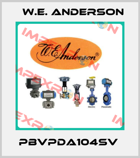 PBVPDA104SV  W.E. ANDERSON