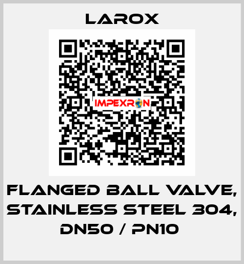 flanged ball valve, stainless steel 304, DN50 / PN10  Larox
