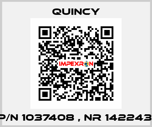 P/N 1037408 , Nr 142243  Quincy