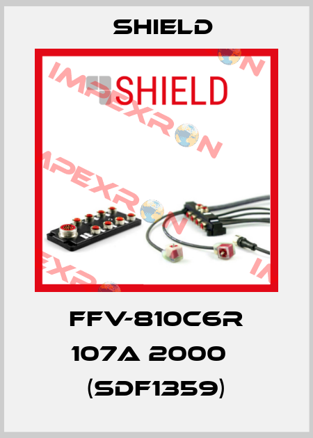 FFV-810C6R 107A 2000   (SDF1359) Shield