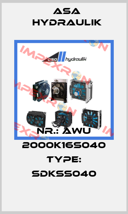 Nr.: AWU 2000K16S040 Type: SDKSS040 ASA Hydraulik