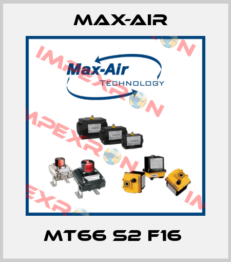 MT66 S2 F16  Max-Air