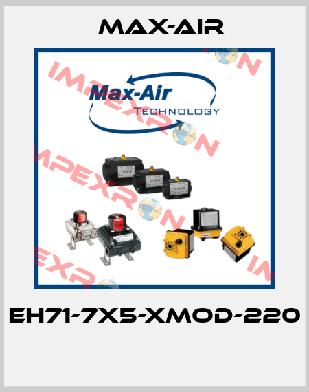 EH71-7X5-XMOD-220  Max-Air