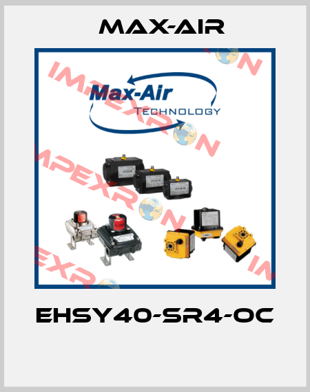 EHSY40-SR4-OC  Max-Air