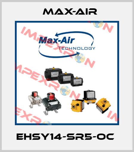 EHSY14-SR5-OC  Max-Air