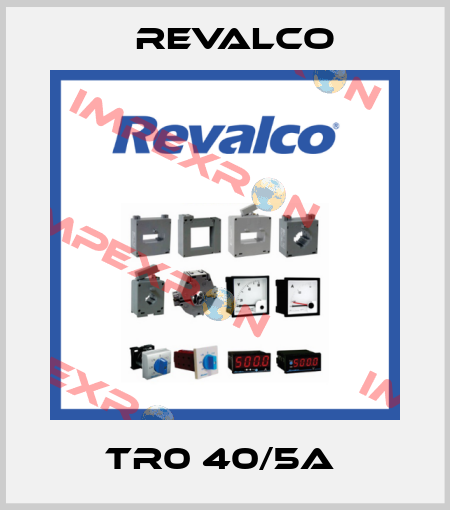TR0 40/5A  Revalco