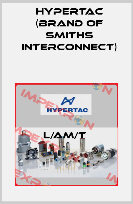 L/AM/T  Hypertac (brand of Smiths Interconnect)