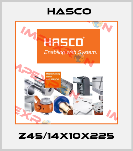Z45/14x10x225 Hasco