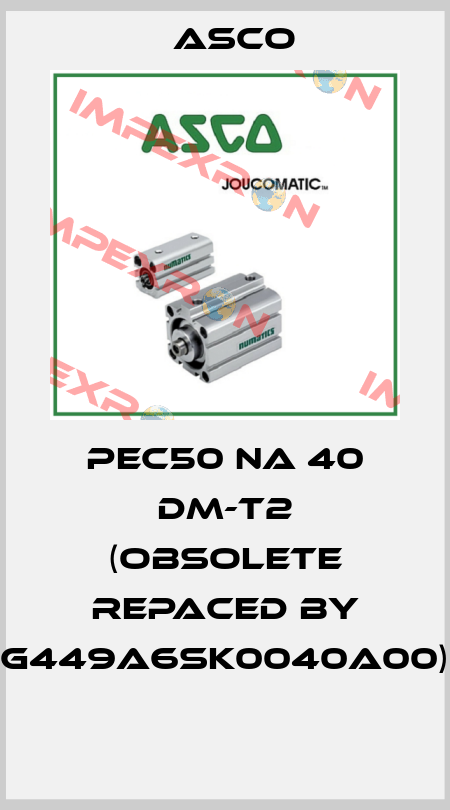 PEC50 NA 40 DM-T2 (Obsolete repaced by G449A6SK0040A00)  Asco