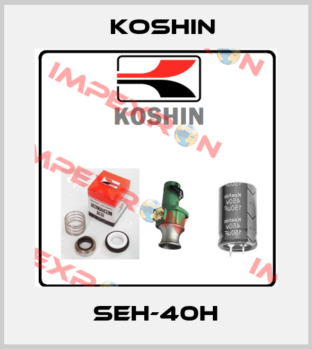 SEH-40H Koshin