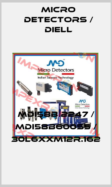 MDI58B 2247 / MDI58B600S5 / 30L6XXM12R.162
 Micro Detectors / Diell