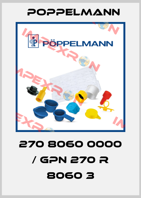 270 8060 0000 / GPN 270 R 8060 3 Poppelmann