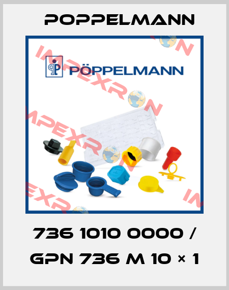 736 1010 0000 / GPN 736 M 10 × 1 Poppelmann