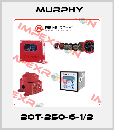 20T-250-6-1/2 Murphy