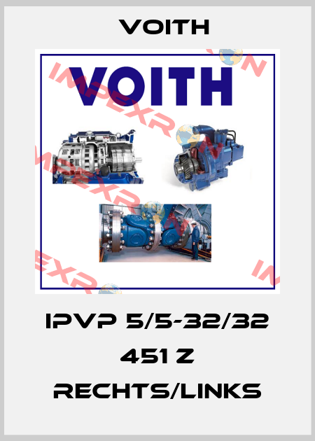 IPVP 5/5-32/32 451 Z Rechts/links Voith