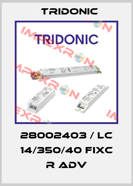 28002403 / LC 14/350/40 fixC R ADV Tridonic