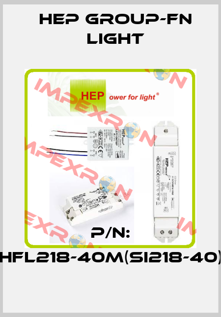 P/N: HFL218-40M(SI218-40) Hep group-FN LIGHT