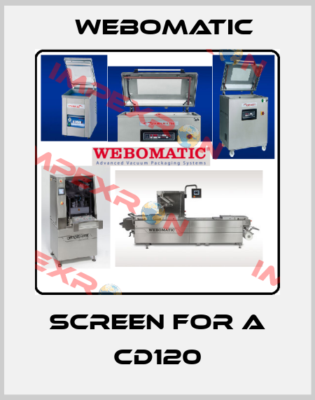 SCREEN for a cd120 Webomatic