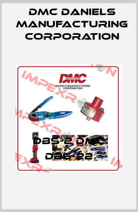 DBS-2 DMC DBS-22 Dmc Daniels Manufacturing Corporation