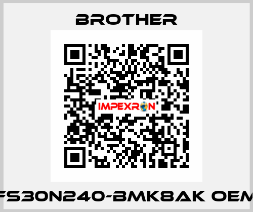 FS30N240-BMK8AK oem Brother