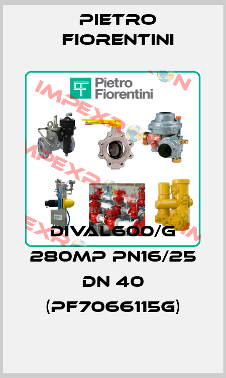 DIVAL600/G 280MP PN16/25 DN 40 (PF7066115G) Pietro Fiorentini