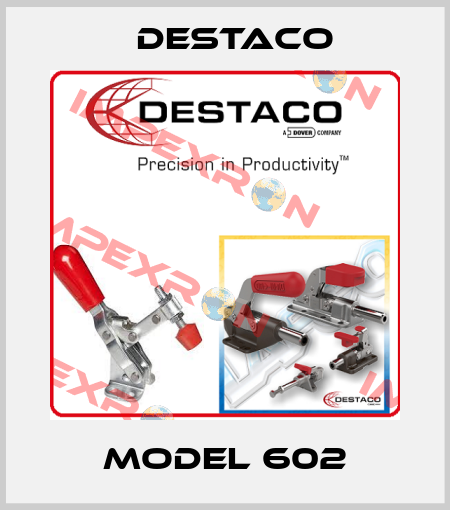 MODEL 602 Destaco